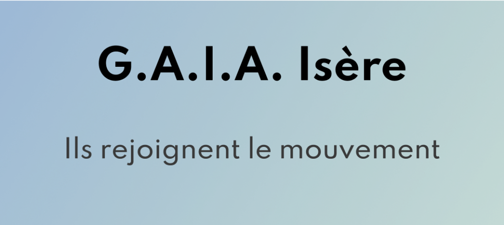 GAIA Isère, Ils rejoignent le mouvement